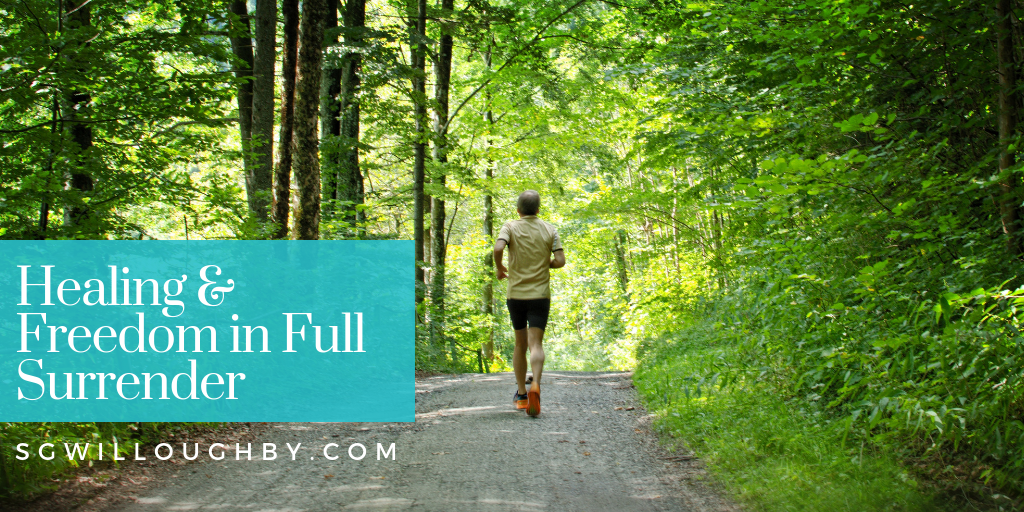 Heal And Find Freedom In Full Surrender
