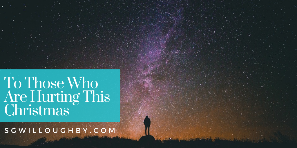 To Those Who are Hurting This Christmas