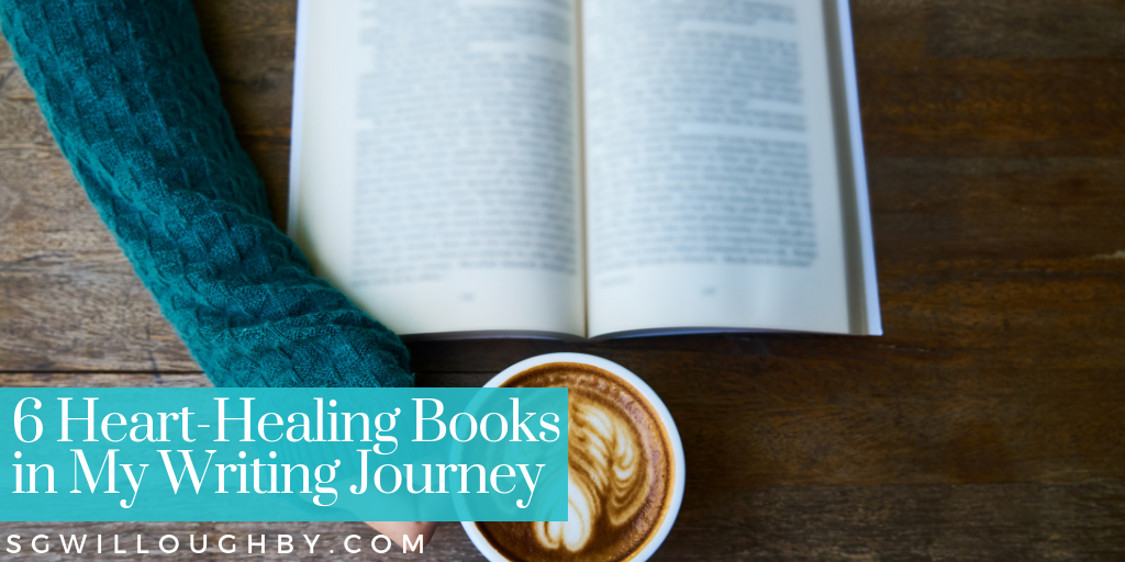 6 Heart-Healing Books in My Writing Journey