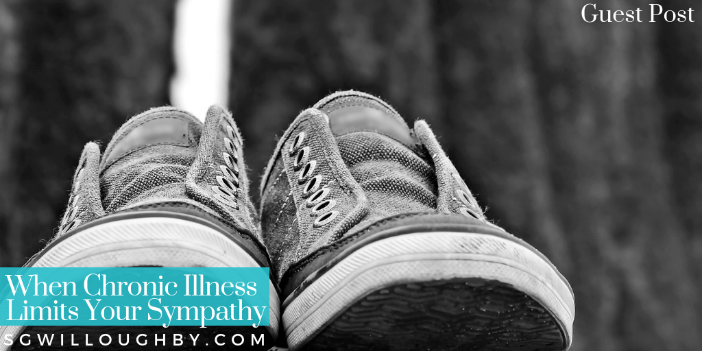 When Chronic Illness Limits Your Sympathy