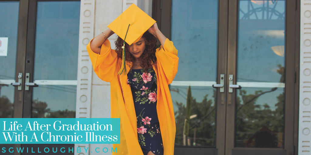 Life After Graduation — With A Chronic Illness