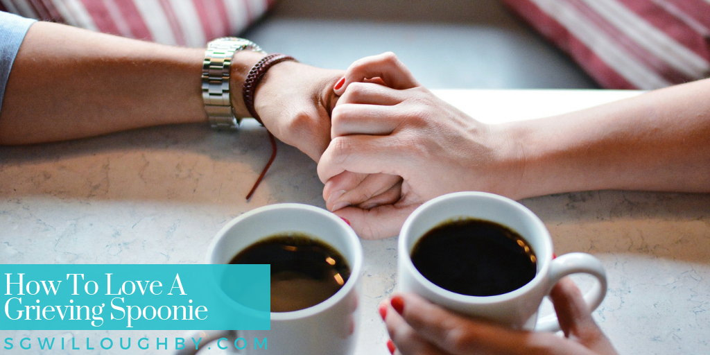 How To Love A Grieving Spoonie