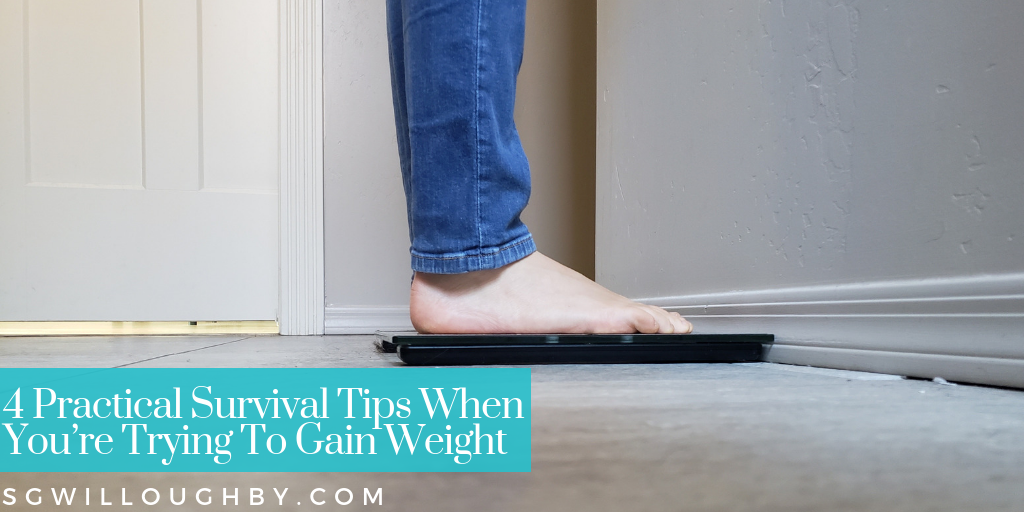 4 Survival Tips When Trying To Gain Weight After Illness