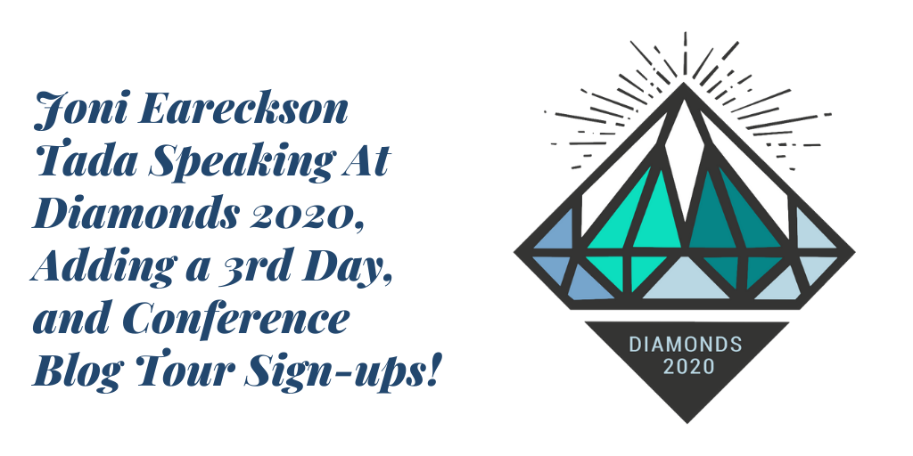 Joni Eareckson Tada Speaking At Diamonds 2020, Adding a 3rd Day, and Conference Blog Tour Sign-ups!