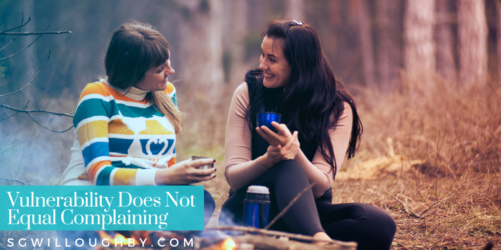 Vulnerability Does Not Equal Complaining