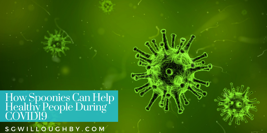 How Spoonies Can Help Healthy People During COVID19