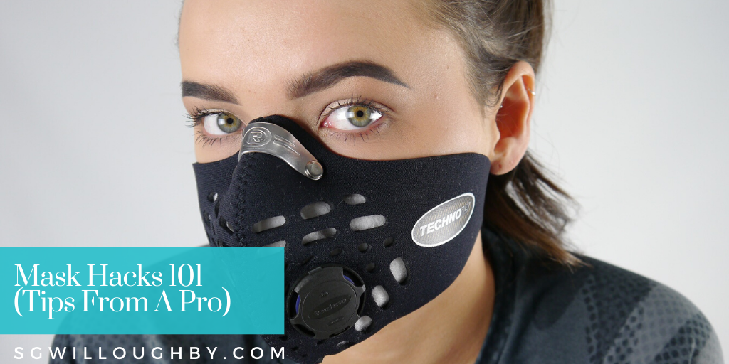 Mask Hacks 101 (Tips From A Pro)