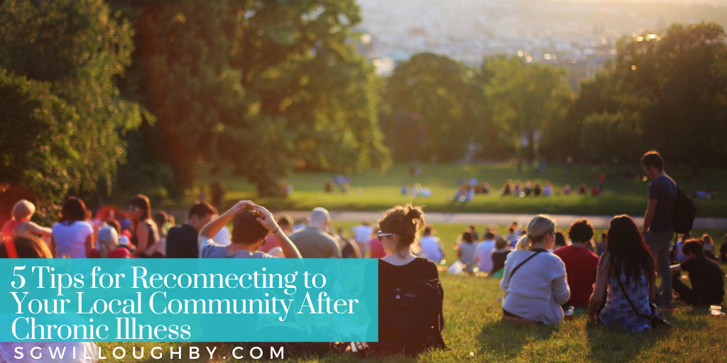 5 Tips for Reconnecting to Your Local Community After Chronic Illness