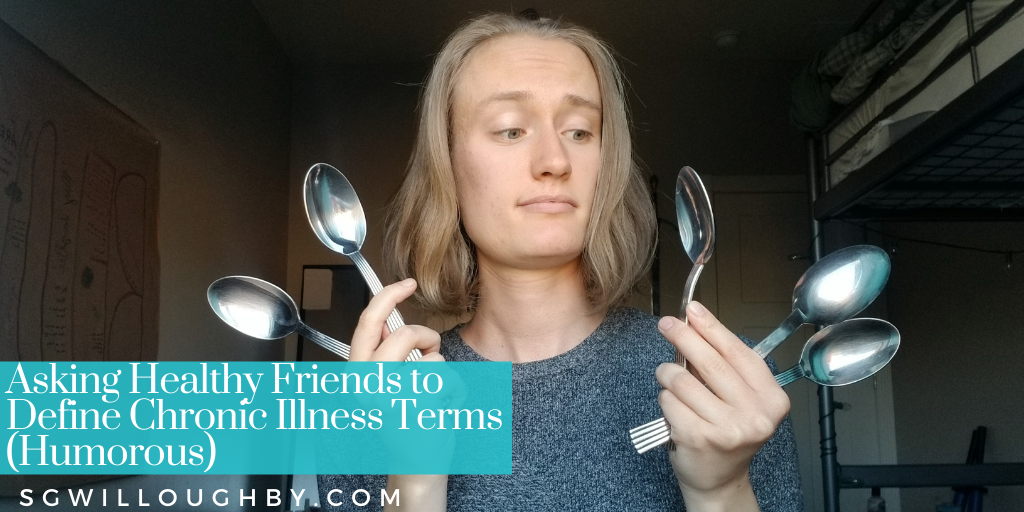 Asking Healthy Friends to Define Chronic Illness Terms (Humorous)