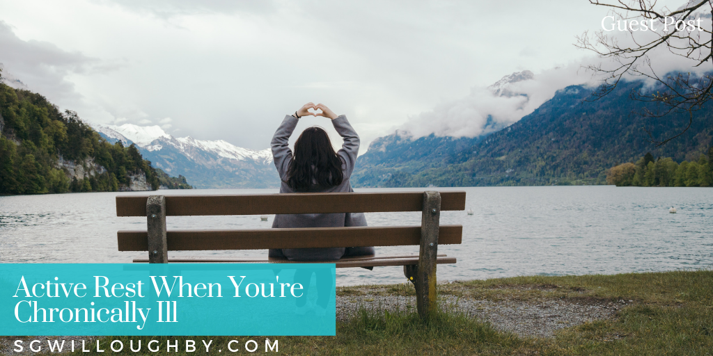 Active Rest When You’re Chronically Ill – Tara Savanna
