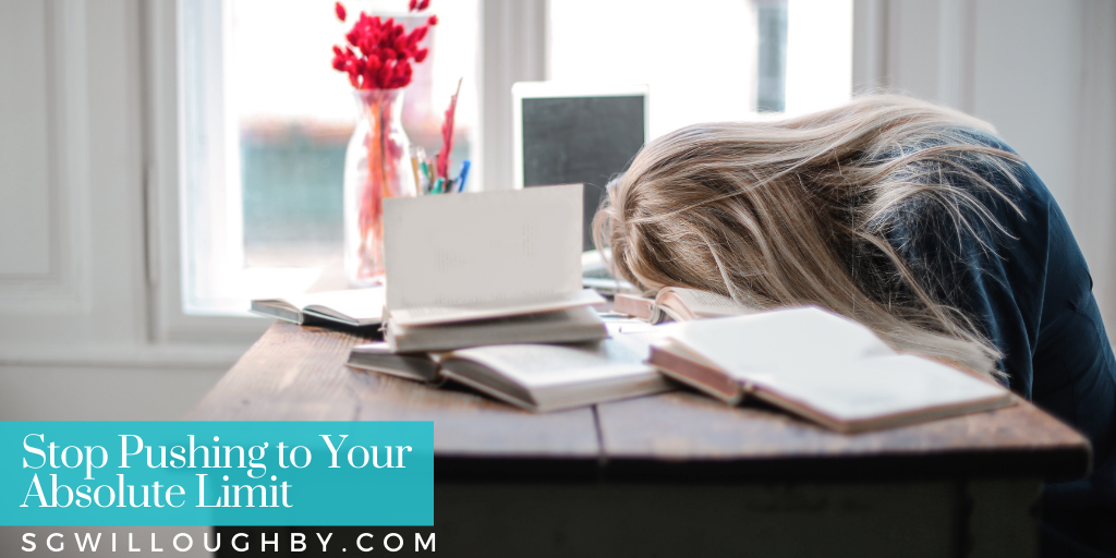 Stop Pushing to Your Absolute Limit