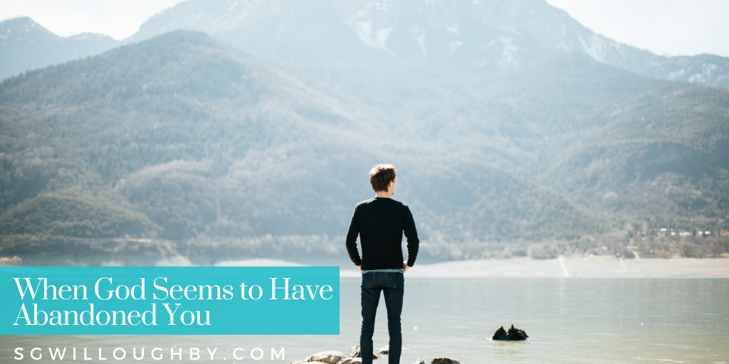 When God Seems to Have Abandoned You – Guest Post