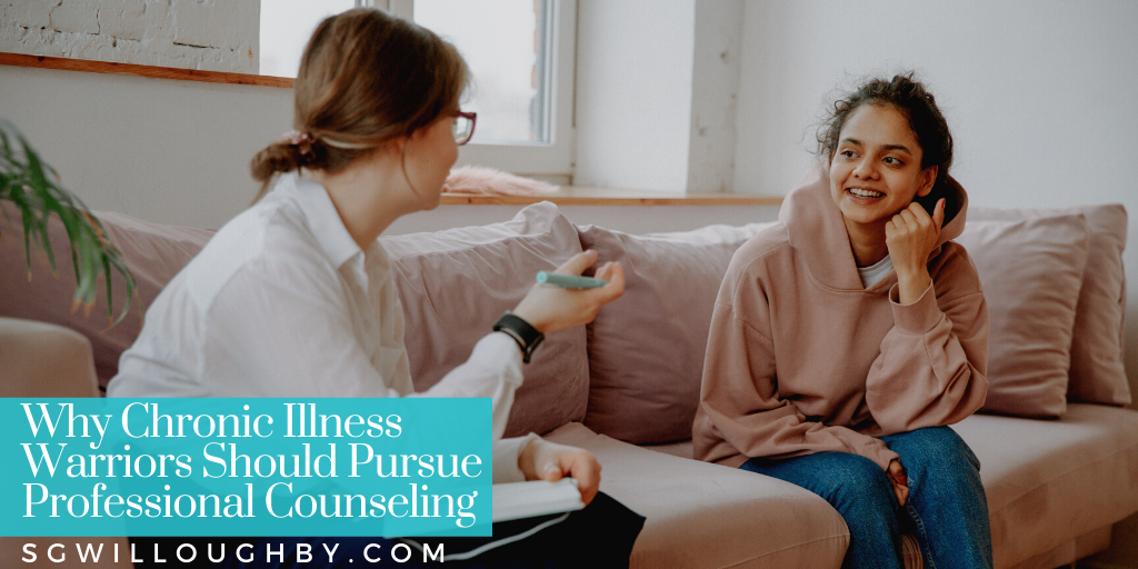 Why Chronic Illness Warriors Should Pursue Professional Counseling