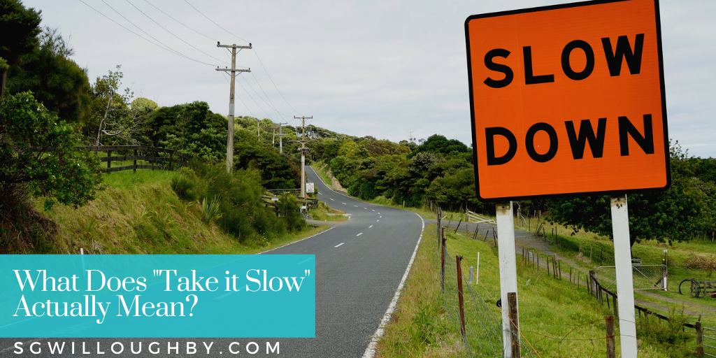 What Does “Take it Slow” Actually Mean?