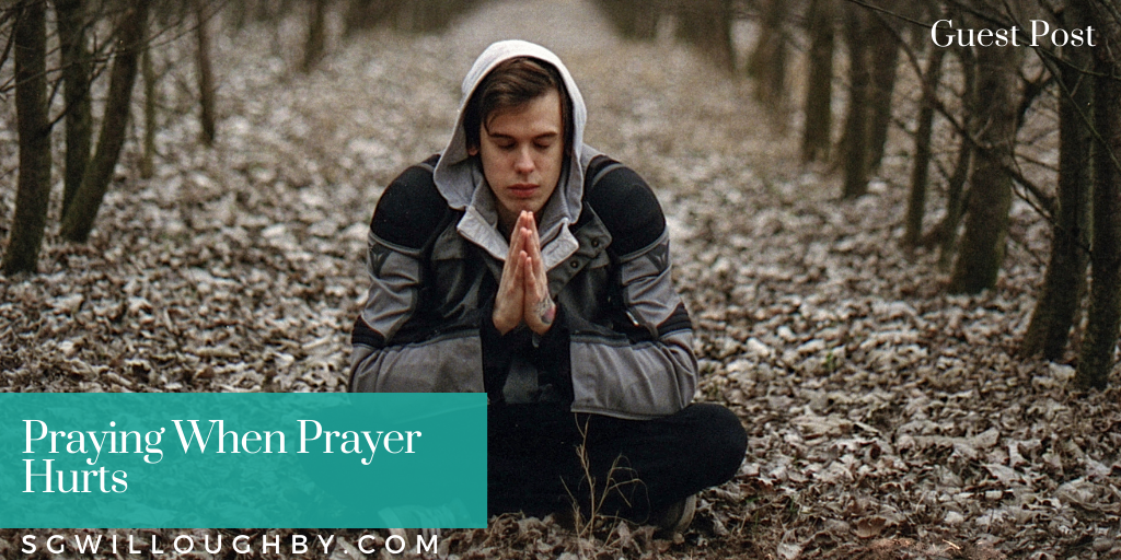 Praying When Prayer Hurts – Emilie A.