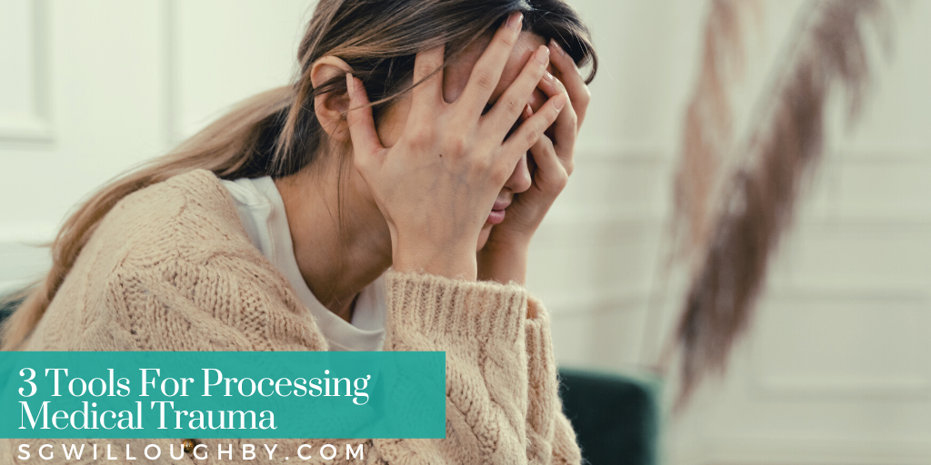3 Tools For Processing Medical Trauma