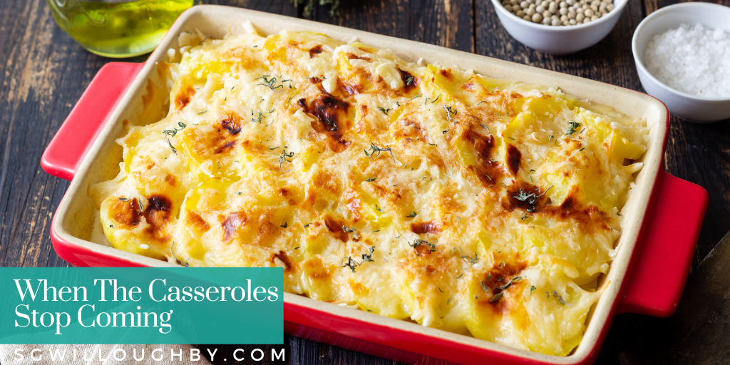 When the Casseroles Stop Coming