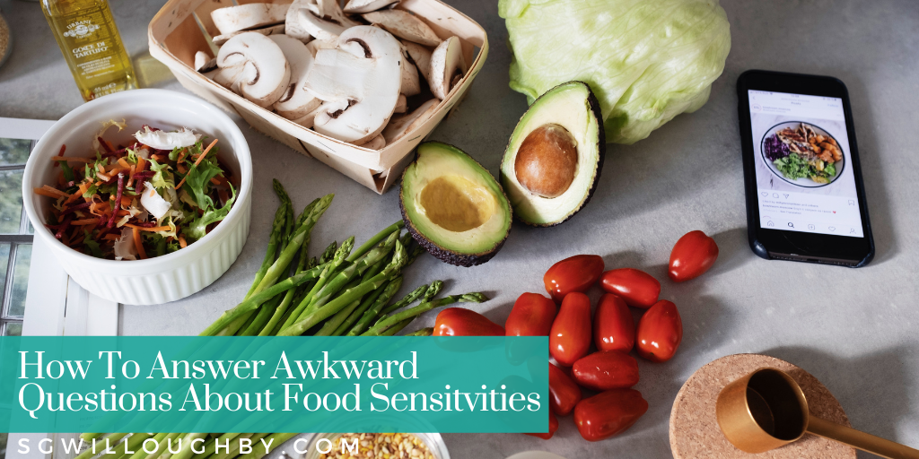 How To Answer Awkward Questions About Your Food Senstivities