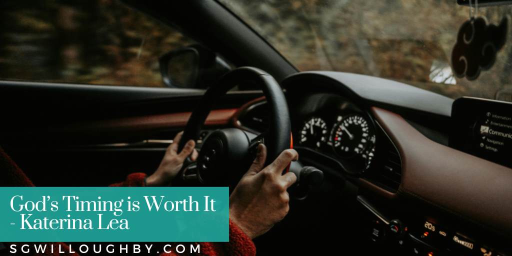 God’s Timing is Worth It – Katerina Lea